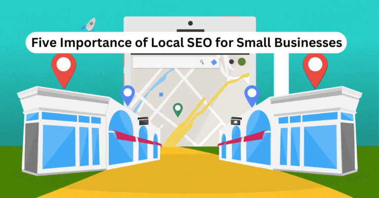 Five Importance of Local SEO for Small Businesses