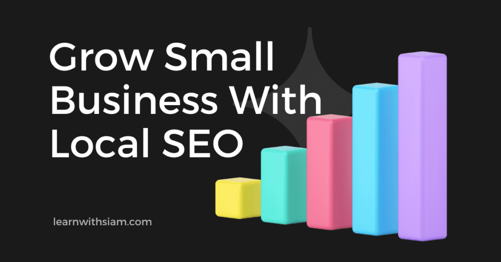 Grow Small Business With Local SEO