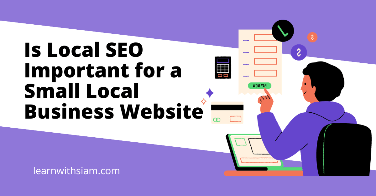 Is Local SEO Important for a Small Local Business Website