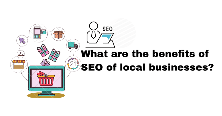What are the benefits of SEO of local businesses?