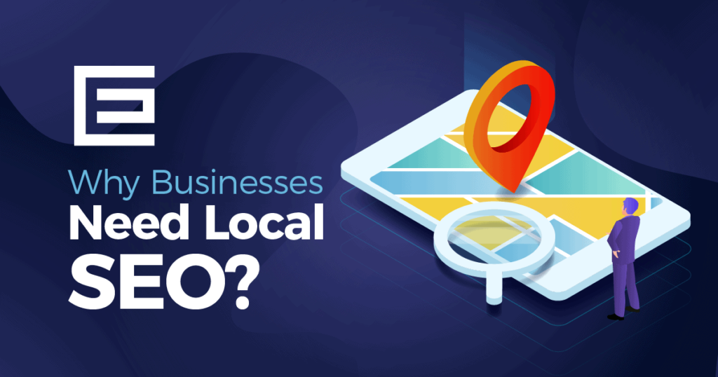 Why Small Businesses Need Local SEO